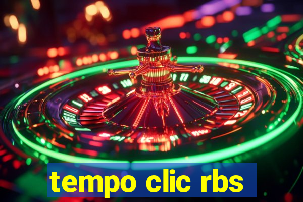 tempo clic rbs